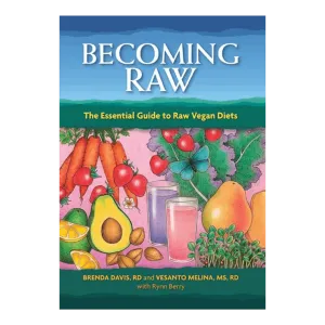 Becoming Raw - By Brenda Davis, Vesanto Melina, with Rynn Berry