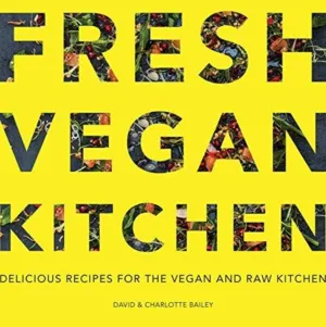 Fresh Vegan Kitchen by David Bailey